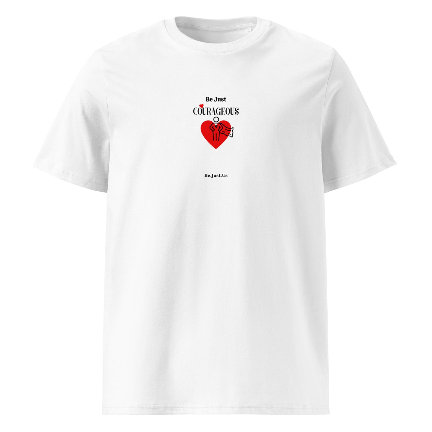 T-shirt Be Just Courageous